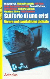 Sull'orlo di una crisi. Vivere nel capitalismo globale retedem.it Image