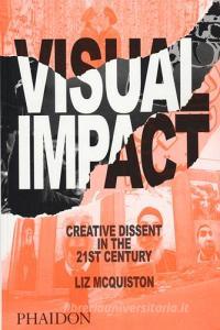 Visual impact. Creative dissent in the 21st century.pdf