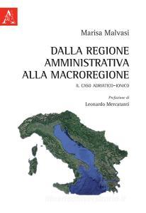 Dalla regione amministrativa alla macroregione. Il caso adriatico-ionico.pdf