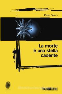 Ebook La morte è una stella cadente di Sironi Paola edito da Todaro Editore