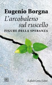 L arcobaleno sul ruscello. Figure della speranza.pdf