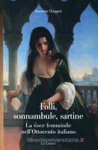 Folli, sonnambule, sartine. La voce femminile nellOttocento italiano.pdf