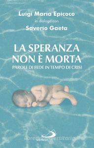 Ebook La speranza non è morta di Gaeta Saverio, Epicoco Luigi Maria edito da San Paolo Edizioni