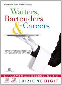 Waiters, bartenders & careers. Con Get reading for the exams. Per gli Ist. professionali alberghieri. Con espansione online.pdf