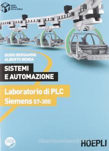 Sistemi e automazione. Laboratorio di PLC Siemens S7-300. Per le Scuole superiori.pdf