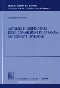Autorità e indipendenza della commissione di garanzia nei conflitti sindacali.pdf