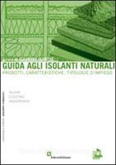 Guida agli isolanti naturali. Prodotti, caratteristiche, tipologie dimpiego.pdf