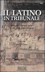 Il latino in tribunale. Brocardi e termini latini in uso nella prassi forense.pdf