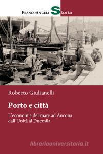 Ebook Porto e città di Roberto Giulianelli edito da Franco Angeli Edizioni