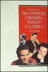 Tra continuità e diversità: Pasolini e la critica. Storia e antologia.pdf