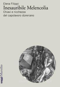 Inesauribile Melencolia. Chiavi e ricchezza del capolavoro düreriano.pdf