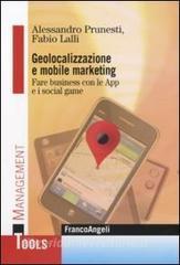Geolocalizzazione e mobile marketing. Fare business con le App e i social game.pdf