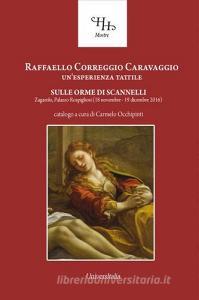 Raffaello, Correggio, Caravaggio unesperienza tattile. Sulle orme di Scannelli.pdf