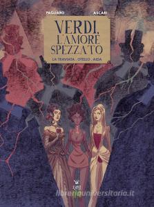Verdi, lamore spezzato. La traviata. Otello. Aida.pdf