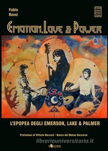 Emotion, love & power. Lepopea degli Emerson, Lake & Palmer.pdf