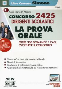 Concorso 2425 dirigenti scolastici. La prova orale. Oltre 300 domande e casi svolti per il colloquio. Con espansione online.pdf