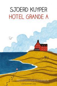 Ebook Hotel grande A di Kuyper Sjoerd edito da La Nuova Frontiera Junior