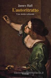 L autoritratto. Una storia culturale.pdf