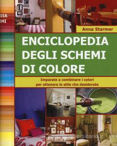Enciclopedia degli schemi di colore. Imparare a combinare i colori per ottenere lo stile che desiderate. Ediz. a spirale.pdf