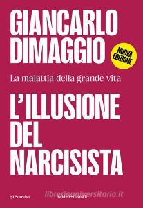 L illusione del narcisista. La malattia nella grande vita.pdf