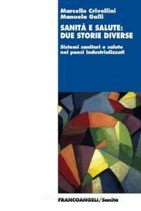 Sanità e salute: due storie diverse. Sistemi sanitari e salute nei paesi industrializzati.pdf