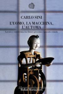 L uomo, la macchina, lautoma. Lavoro e conoscenza tra futuro prossimo e passato remoto.pdf