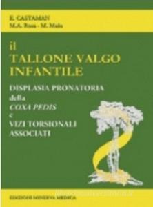 Il tallone valgo infantile. Displasia pronatoria della coxa pedis e vizi torsionali associati.pdf
