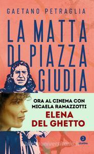 Ebook La matta di piazza Giudia di Petraglia Gaetano edito da Giuntina