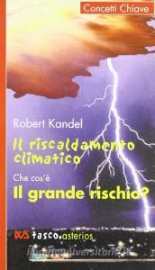 Il riscaldamento climatico. Che cosè il grande rischio?.pdf