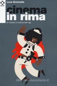 Cinema in rima. La messa in scena del rap.pdf