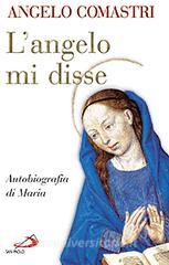 L angelo mi disse. Autobiografia di Maria.pdf