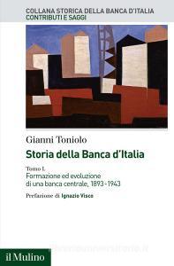 Ebook Storia della Banca d'Italia di Gianni Toniolo edito da Società editrice il Mulino, Spa