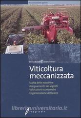 Viticoltura meccanizzata. Scelta delle macchine, adeguamento dei vigneti, valutazioni economiche, organizzazione del lavoro.pdf