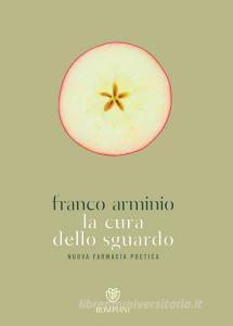 Ebook La cura dello sguardo di Arminio Franco edito da Bompiani