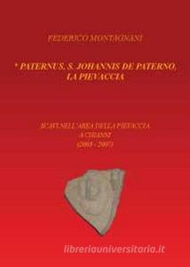 Paternus, S. Johannis De Paterno, la Pievaccia. Scavi nellarea della Pievaccia a Chianni.pdf