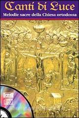 Canti di luce. Melodie sacre della chiesa ortodossa. Con Cd Audio.pdf