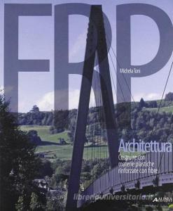 FRP Architettura. Costruire con materie plastiche rinforzate con fibre.pdf