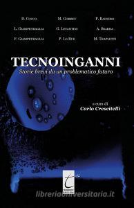 Tecnoinganni. Storie brevi da un problematico futuro.pdf