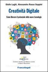 Creatività digitale. Come liberare il potenziale delle nuove tecnologie.pdf