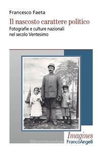 Il nascosto carattere politico. Fotografie e culture nazionali nel secolo Ventesimo.pdf