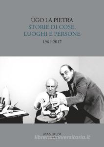 Storie di cose, luoghi e persone (1961-2017). Ediz. illustrata.pdf