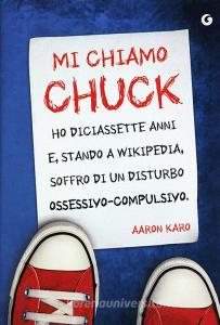 Mi chiamo Chuck. Ho diciassette anni. E, stando a Wikipedia, soffro di un disturbo ossessivo-compulsivo.pdf
