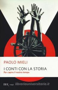 I conti con la storia. Per capire il nostro tempo.pdf
