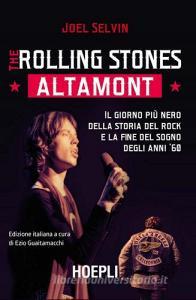 The Rolling Stones. Altamont. Il giorno più nero della storia del rock e la fine del sogno degli anni 60.pdf