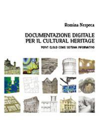 Documentazione digitale per il cultural heritage. Point cloud come sistema informativo..pdf