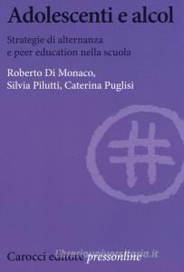 Adolescenti e alcol. Strategie di alternanza e peer education nella scuola.pdf