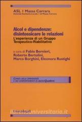 Alcol e dipendenze. Disintossicare le relazioni: lesperienza di un gruppo terapeutico-riabilitativo.pdf
