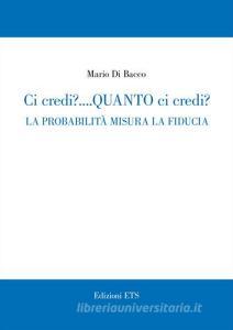 Ci credi? Quanto ci credi? La probabilità misura la fiducia.pdf