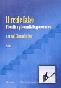 Il reale falso. Filosofia e psicoanalisi leggono cinema.pdf