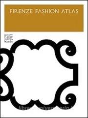 Firenze Fashion Atlas. Ediz. illustrata.pdf
